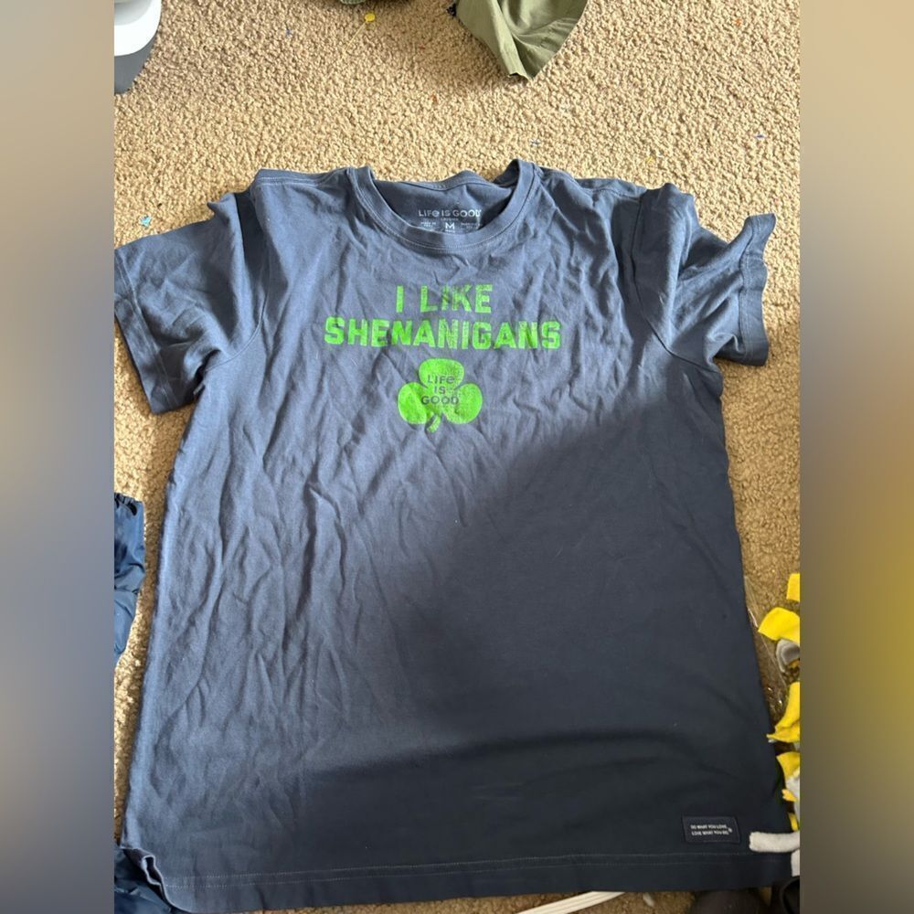Life is Good I Like Shenanigans Tshirt